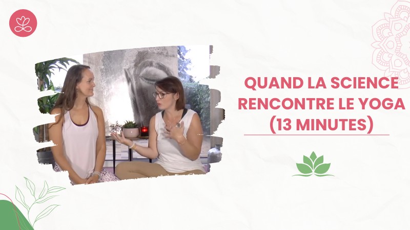 Jour 20 - Quand la science rencontre le yoga (13 minutes)